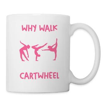 Cartwheel Instead of Walking Fitness Saying - Mug - white - Right