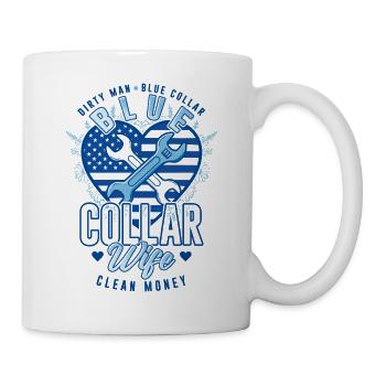 Blue Collar Wife Arbeiter Handwerk Bauarbeiter - Tasse - Weiß - Rechts