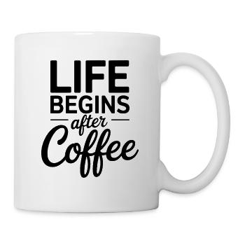 Life Begins After Coffee Kaffeetrinker Cafe Kaffee - Tasse - Weiß - Rechts