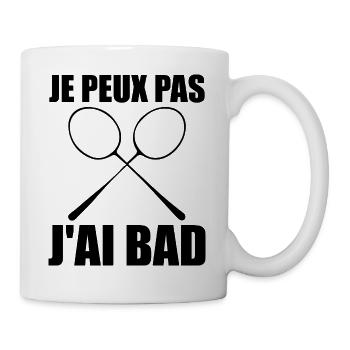 Je peux pas J'ai Bad Cadeau Joueur Homme Badminton - Mug blanc - blanc - Droite