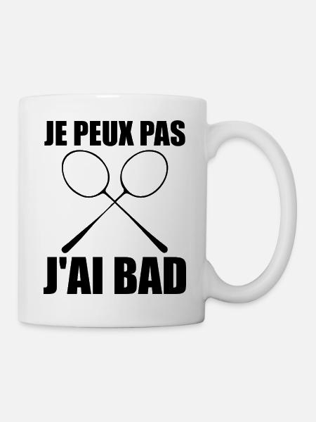 Je peux pas J'ai Bad Cadeau Joueur Homme Badminton - Mug blanc - blanc