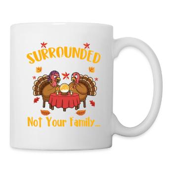 Surrounded By Family Funny Thanksgiving Quote - Mug - white - Right