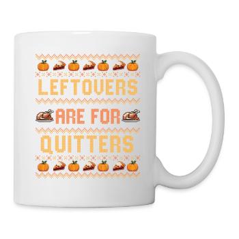 Reste sind für Aufhörer Thanksgiving-Witz - Tasse - Weiß - Rechts