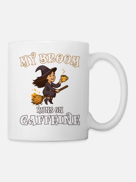 My broom runs on caffeine - Hexe Hexen Hexenbesen - Tasse - Weiß