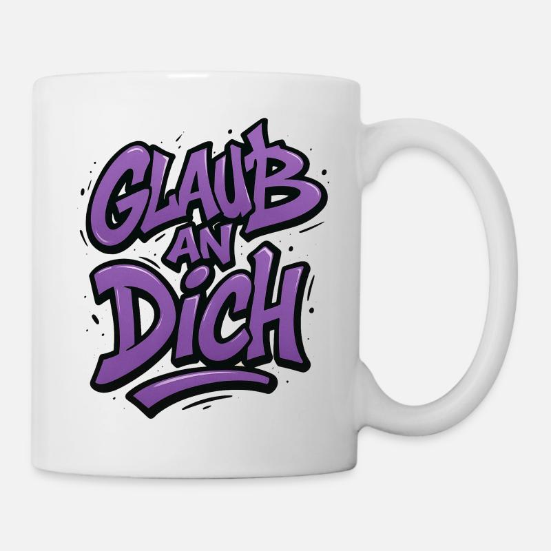 Glaub an Dich Graffiti - Tasse - Weiß