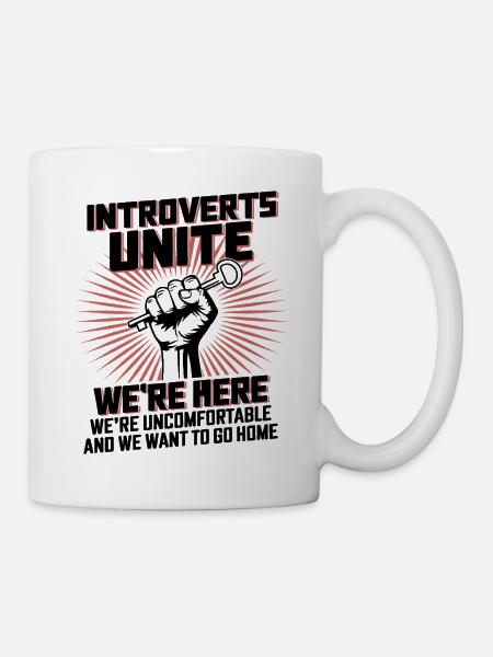 Introverts Unite Here - Tasse - Weiß
