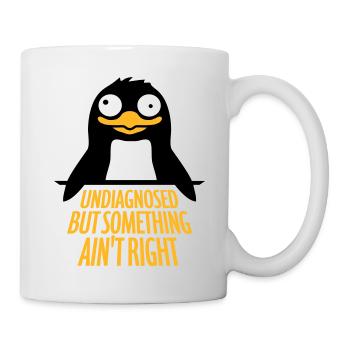Undiagnosed But Something Ain't Right Penguin Cool - Mug - white - Right