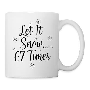 Let It Snow 67 Times - Tasse - Weiß - Rechts