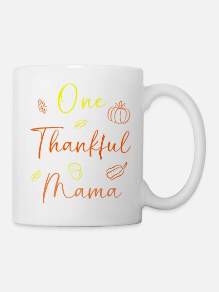 Thanksgiving Mama Mutter Oma Großmutter - Tasse - Weiß