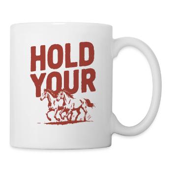 Hold your Horses Funny Western Vintage Design - Mug - white - Right