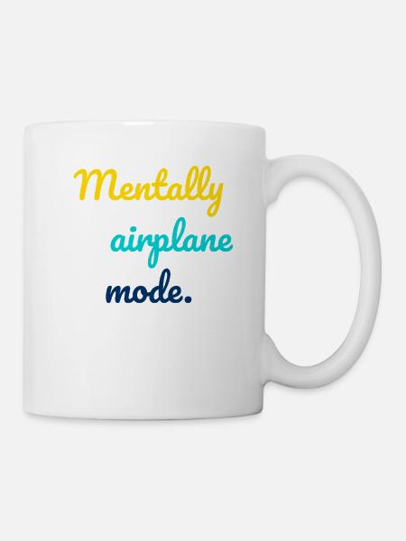 Mentaler Flugmodus - Tasse - Weiß