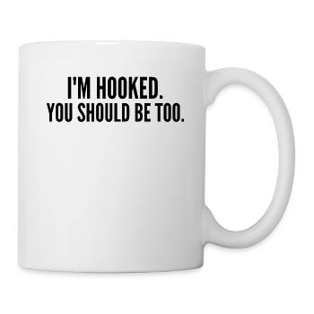 Ich bin am Haken. Du solltest es auch sein! - Tasse - Weiß - Rechts