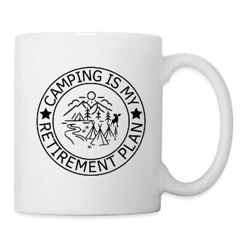 Camping ist mein Altersvorsorgeplan - Tasse - Weiß - Rechts