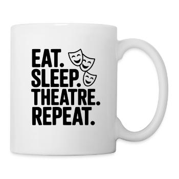 Eat Sleep Theatre Repeat - Tasse - Weiß - Rechts