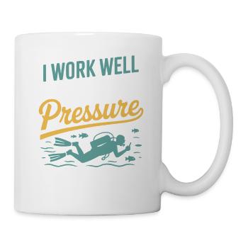 Taucher Unter Druck - I Work Well Under Pressure - Tasse - Weiß - Rechts
