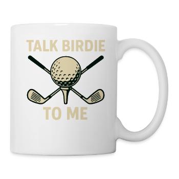 Sprich Birdie Mit Mir Golf Ball Schläger Spieler Humor - Tasse - Weiß - Rechts