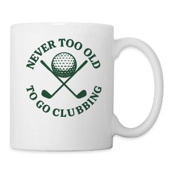 Never Too Old To Go Clubbing Funny Golf Design - Mug - white - Right