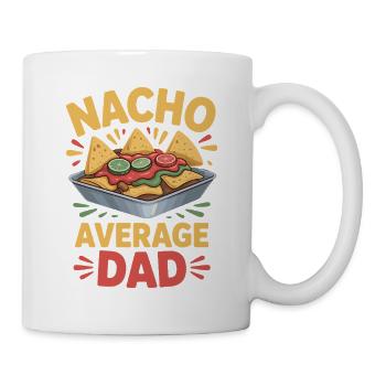 Nacho Average Dad Lustiges Design - Tasse - Weiß - Rechts