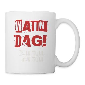 Wattn Dag Watt mutt dat mutt - Tasse - Weiß - Rechts