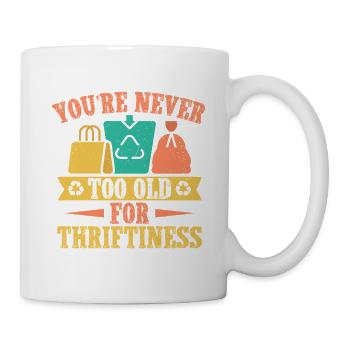 Thrift Shopper Never Too Old For Thriftiness - Mug - white - Right