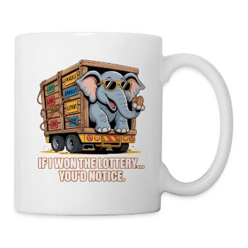Funny If I Won The Lottery You'd Notice - Mug - white - Right