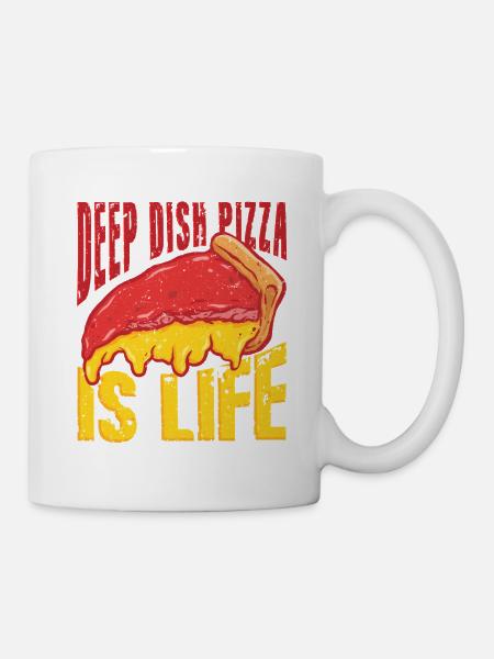 Deep Dish Pizza Is Life Chicargo - Tasse - Weiß