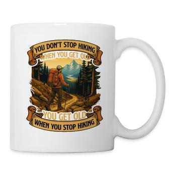 Du hörst nicht auf zu wandern, wenn du alt wirst Zitat - Tasse - Weiß - Rechts