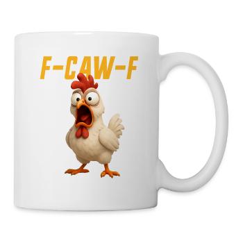 F-Caw-F Huhn Lustiges Huhn FCAWF F Caw F - Tasse - Weiß - Rechts