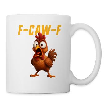 F-Caw-F Chicken Funny Chicken FCAWF F Caw F - Mug - white - Right