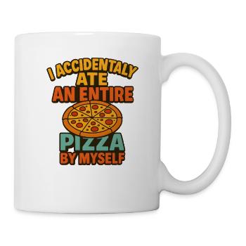 I Accidentally Ate a Whole Pizza, Funny Saying - Mug - white - Right