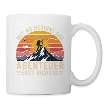 Mit 40 beginnt das Abenteuer - Tasse - Weiß - Rechts