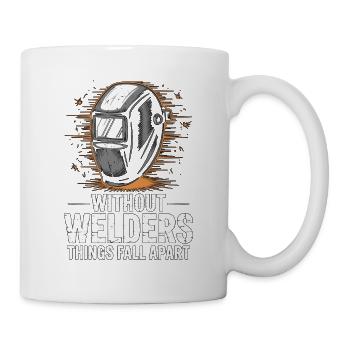 Welder Without Welders Things Fall Apart Welding - Tasse - Weiß - Rechts