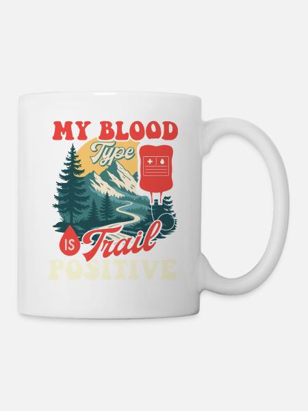Meine Blutgruppe ist Trail Positiv Wandern Trekking - Tasse - Weiß