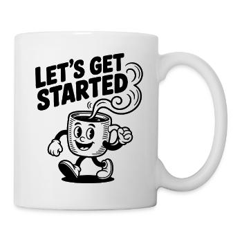 Let’s Get Started Kaffeetasse - Tasse - Weiß - Rechts
