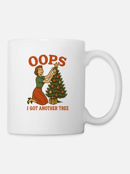 Oops I Got Another Tree - Tasse - Weiß