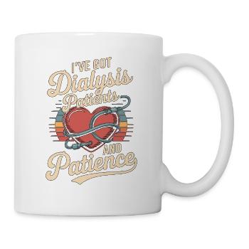 Dialysis Nurse I've Got Dialysis Worker Renal Care - Mug - white - Right