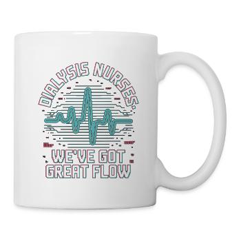 Dialysis Nurses We've Got Great Flow Renal Care - Mug - white - Right