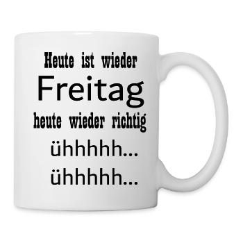 Heute ist wieder Freitag - Tasse - Weiß - Rechts