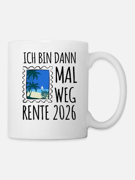 Ich bin dann mal weg | Rente 2026 - Pension - Tasse - Weiß