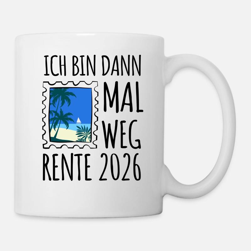 Ich bin dann mal weg | Rente 2026 - Pension - Tasse - Weiß