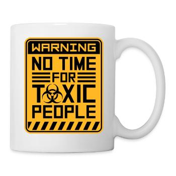 No Time Toxic People Grenzen Selbstfürsorge Spruch - Tasse - Weiß - Rechts