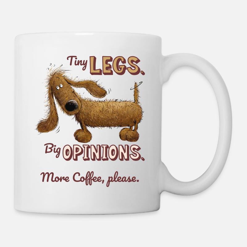Kleine Beine, Große Meinung – Kaffeehumor Dackel  - Tasse - Weiß