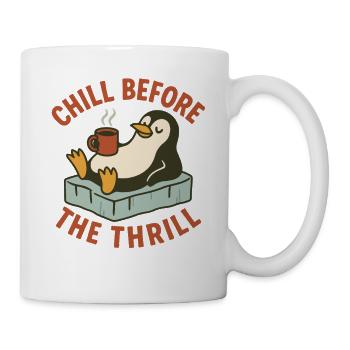 Chill Before the Thrill Penguin Humor Holiday Fun - Mug - white - Right