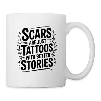 Narben sind nur Tattoos mit besseren Geschichten - Tasse - Weiß - Rechts