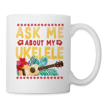 Hawaiian Ukulele Uke Ask Me About - Tasse - Weiß - Rechts
