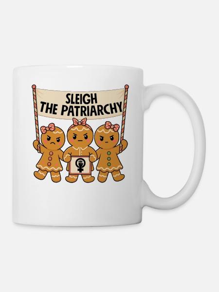 Sleigh The Patriarchy - Tasse - Weiß