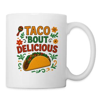 Taco Bout Delicious Fiesta Foodie Saying Fun - Mug - white - Right