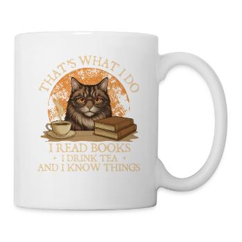 Das tue ich, ich lese Bücher, trinke Tee, weiß was. - Tasse - Weiß - Rechts