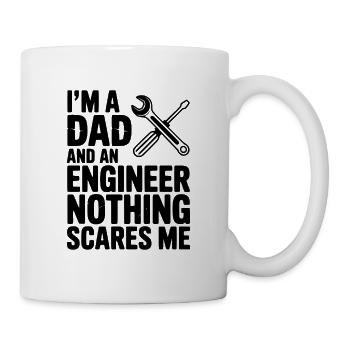 Ich bin Vater und Ingenieur, nichts macht mir Angst. - Tasse - Weiß - Rechts