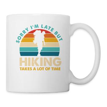 Hiking Spruch: Sorry, ich bin spät - Tasse - Weiß - Rechts